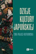 Okładka - Dzieje kultury japońskiej - Ewa Pałasz-Rutkowska
