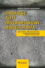 Okładka - Stropowe płyty trójwarstwowe modelu Hoffa. Zastosowanie, obliczenia statyczne, weryfikacja doświadczalna obliczeń numerycznych - Barbara Sadowska-Buraczewska
