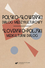Okładka - Polsko-słoweński dialog międzykulturowy. Slovensko-poljski medkulturni dialog - Red. Monika Gawlak, Nikolaj Jež, Leszek Małczak, współpraca red. Tina Jugović
