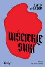 Okładka - Wściekłe suki - Dahlia de la Cerda