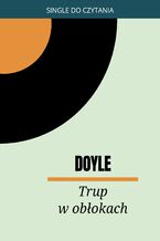 Okładka - Trup w obłokach, czyli historia maszyny latającej w powietrzu - Arthur Conan Doyle
