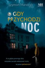 Okładka - Gdy przychodzi noc - Szymon Mandrak