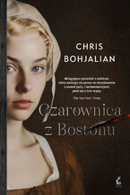 Okładka - Czarownica z Bostonu - Chris Bohjalian