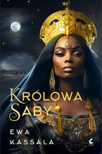 Okładka - Królowa Saby - Ewa Kassala