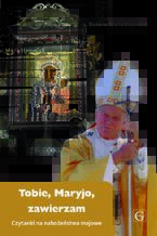 Okładka - Tobie Maryjo, zawierzam. Czytanki na nabożeństwa majowe - s. Bożena Maria Hanusiak