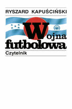 Okładka - Wojna futbolowa - Ryszard Kapuściński
