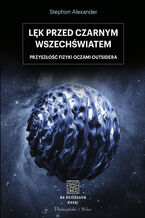 Okładka - Na ścieżkach nauki. Lęk przed czarnym wszechświatem. Przyszłość fizyki oczami outsidera - Stephon Alexander