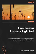 Okładka - Asynchronous Programming in Rust. Learn asynchronous programming by building working examples of futures, green threads, and runtimes - Carl Fredrik Samson
