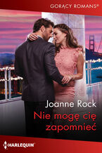 Okładka - Nie mogę cię zapomnieć - Joanne Rock