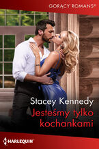 Okładka - Jesteśmy tylko kochankami - Stacey Kennedy