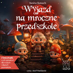 Okładka - Wyjazd na Mroczne Przedszkole - Iwona Banach