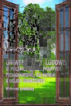 Okładka - Uniwersytety ludowe w polskiej myśli i praktyce pedagogicznej do końca II wojny światowej. Wybrane problemy - Tomasz Maliszewski