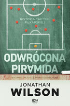 Okładka - Odwrócona piramida. Historia taktyki piłkarskiej (Wydanie II) - Jonathan Wilson