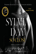 Okładka - So Close. Czarna lilia. Tom 1 - Sylvia Day
