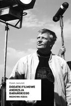 Okładka - Dodatki filmowe Andrzeja Barańskiego - Paweł Jaskulski