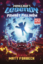 Okładka - Minecraft. Legendy. Powrót piglinów - Matt Forbeck