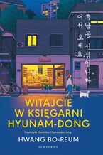 Okładka - WITAJCIE W KSIĘGARNI HYUNAM-DONG - Hwang Bo-Reum