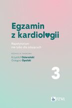 Okładka - Egzamin z kardiologii Tom 3 - Krzysztof Ozierański, Grzegorz Opolski