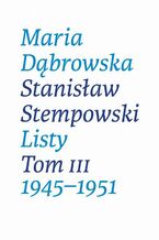 Okładka - Listy Tom 3 - Maria Dąbrowska, Jerzy Stempowski