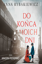 Okładka - Do końca moich dni - Anna Rybakiewicz