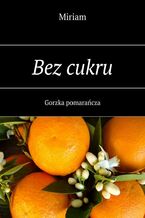 Okładka - Bez cukru - Miriam