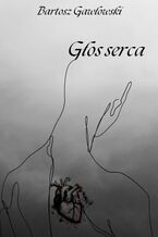 Okładka - Głos serca - Bartosz Gawłowski