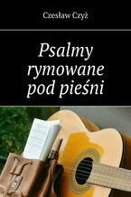 Okładka - Psalmy rymowane pod pieśni - Czesław Czyż