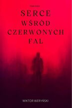 Okładka - Serce wśród czerwonych fal - Wiktor Weryński