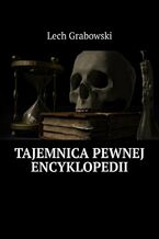 Okładka - Tajemnica pewnej encyklopedii - Lech Grabowski