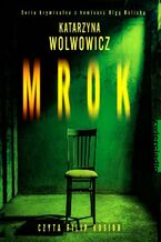 Okładka - Mrok - Katarzyna Wolwowicz