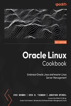 Okładka - Oracle Linux Cookbook. Embrace Oracle Linux and master Linux Server Management - Erik Benner, Robert G. Shimp, Erik B. Thomsen, Jonathan Spindel