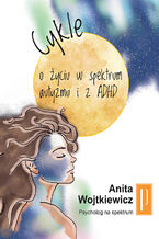 Okładka - Cykle. O życiu w spektrum autyzmu i z ADHD - Anita Wojtkiewicz
