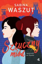 Okładka - Sztuczny miód - Sabina Waszut