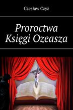 Okładka - Proroctwa Księgi Ozeasza - Czesław Czyż