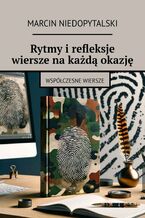 Okładka - Rytmy i refleksje wiersze na każdą okazję - Marcin Niedopytalski