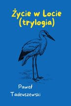 Okładka - Życie w Locie (trylogia) - Paweł Tadeuszewski