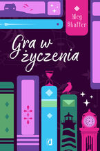Okładka - Gra w życzenia - Meg Shaffer