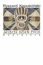 Okładka - Jeszcze dzień życia - Ryszard Kapuściński