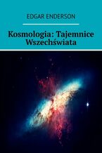 Okładka - Kosmologia: Tajemnice Wszechświata - Edgar Enderson
