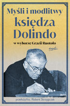 Okładka - Myśli i modlitwy księdza Dolindo w wyborze Grazii Ruotolo - Grazia Ruotolo