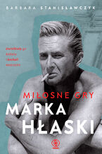Okładka - Miłosne gry Marka Hłaski - Barbara Stanisławczyk