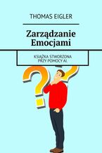 Okładka - Zarządzanie Emocjami - Thomas Eigler
