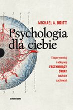Okładka - Psychologia dla ciebie - Michael A. Britt