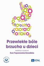 Okładka - Przewlekłe bóle brzucha u dzieci - Ewa Toporowska-Kowalska