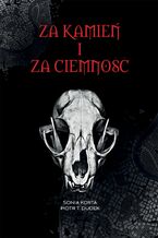 Okładka - Za kamień i za ciemność - Piotr T. Dudek, Sonia Korta