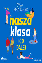 Okładka - Nasza klasa i co dalej (#1) - Ewa Lenarczyk