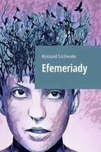 Okładka - Efemeriady - Ryszard Lichwała