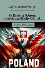Okładka - Za Kurtyną Ochrony Historie zza Blachy Odznaki - Marcin Niedopytalski