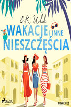 Okładka - Wakacje i inne nieszczęścia - E.K. Urlik