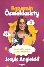 Okładka - Angielskie czasy "po naszemu". Egzamin ósmoklasisty. Język angielski - Beata Kurec